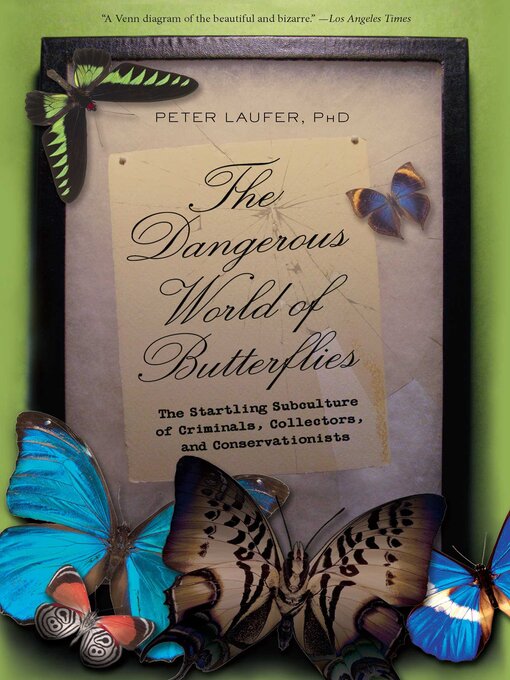 Title details for Dangerous World of Butterflies by Peter Laufer - Wait list
